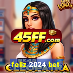 feliz 2024 bet